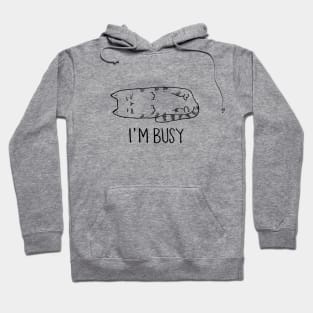 I'm Busy Hoodie